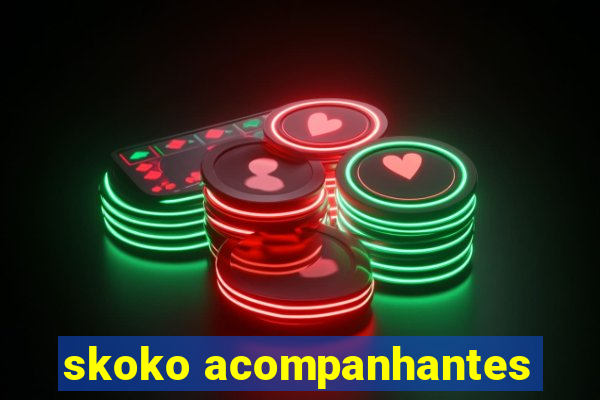 skoko acompanhantes